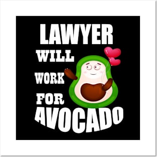 Lawyer Will Work for Avocado Posters and Art